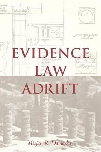 Evidence law adrift - adrift, by